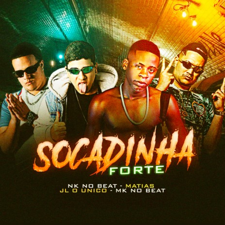 Socadinha Forte ft. mk no beat & JL O UNICO | Boomplay Music