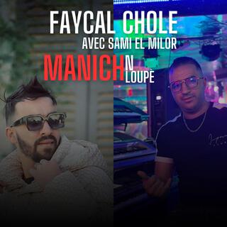 Faycal Cholè Manich N Loupe