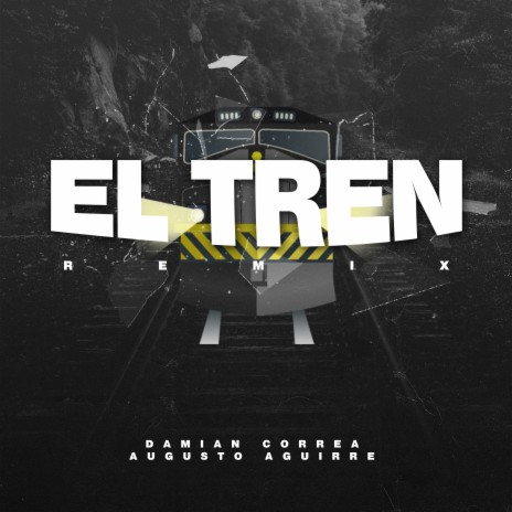 El Tren (Remix) ft. Damian Correa | Boomplay Music