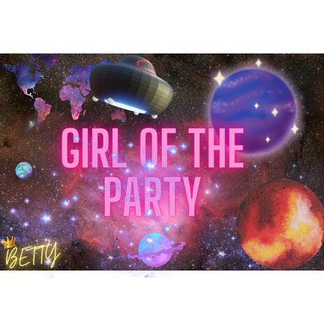 GIRL OF THE PARTY | Boomplay Music
