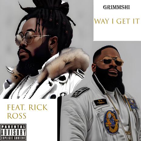 Way I Get It ft. Rick Ross | Boomplay Music