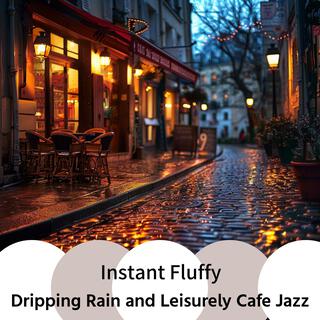 Dripping Rain and Leisurely Cafe Jazz
