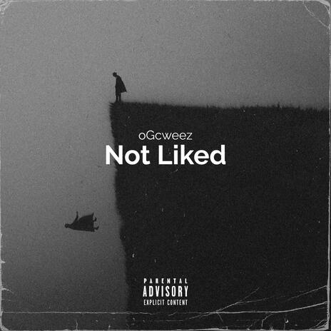 Not Liked | Boomplay Music