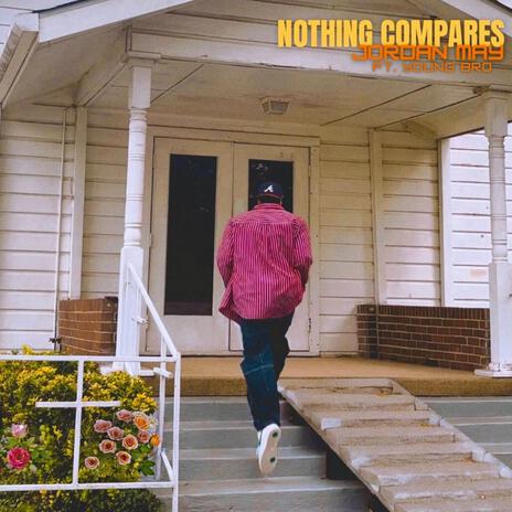 Nothing Compares ft. Young Bro | Boomplay Music