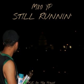 Still Runnin' lyrics | Boomplay Music