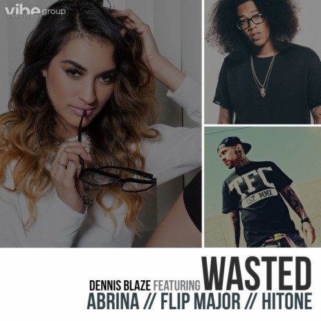 Wasted (feat. Abrina, Flip Major & Hi-Tone) | Boomplay Music