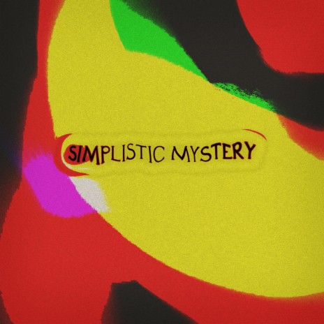 Simplistic Mystery | Boomplay Music