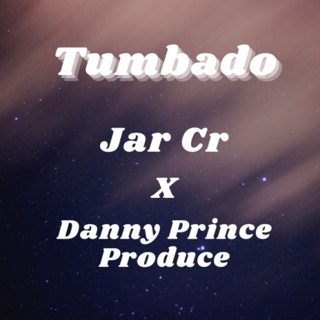 Tumbado ft. Danny Prince Produce | Boomplay Music