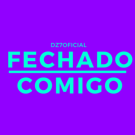 Fechado Comigo | Boomplay Music