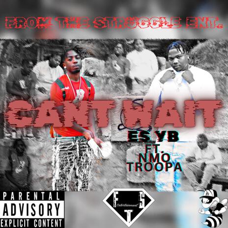 Can't Wait ft. Nmo Troopa | Boomplay Music