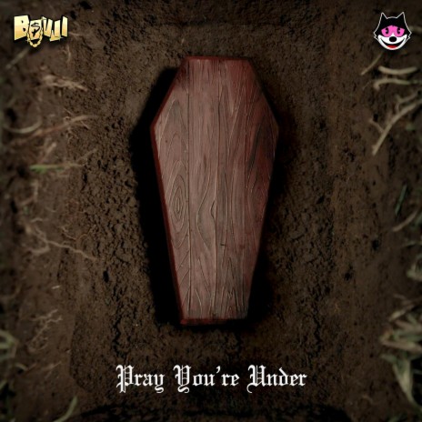 Pray You're Under (feat. Bouji) | Boomplay Music