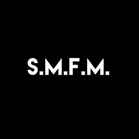 S.M.F.M. (feat. Gabe Griffin) | Boomplay Music