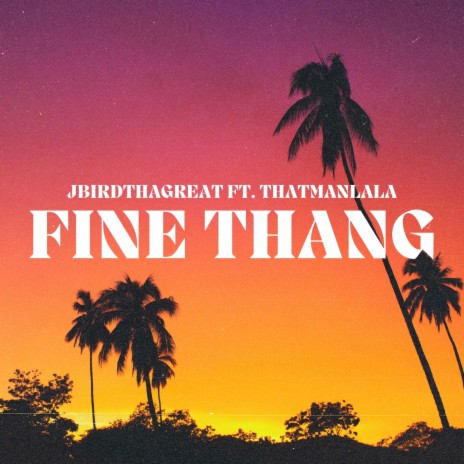 Fine Thang ft. ThatManLala | Boomplay Music