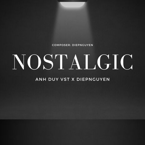 Nostalgic ft. Diepnguyen | Boomplay Music