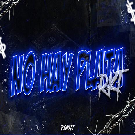 No Hay Plata (Rkt) | Boomplay Music