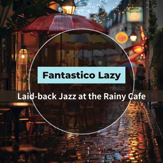 Laid-back Jazz at the Rainy Cafe