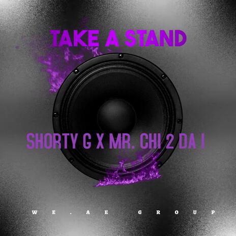 TAKE A STAND ft. MR. CHI 2 DA I | Boomplay Music