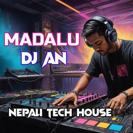 Madalu (Nepali Tech House) | Boomplay Music