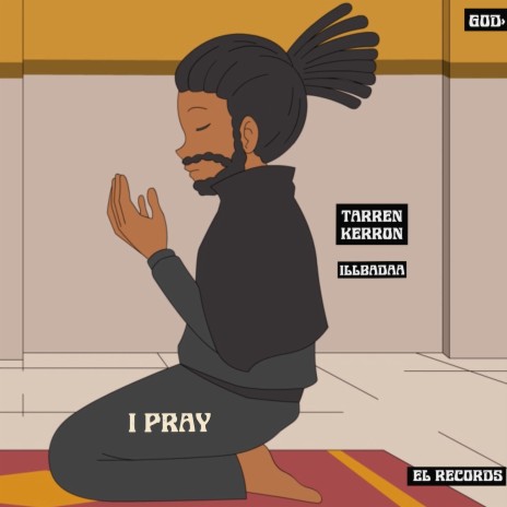 I Pray ft. Tarren Kerron | Boomplay Music