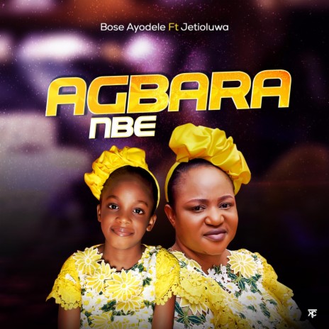 Agbara nbe (feat. Jetioluwa) | Boomplay Music
