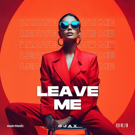 Leave Me (Slowed) | Boomplay Music