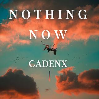 Nothing Now lyrics | Boomplay Music