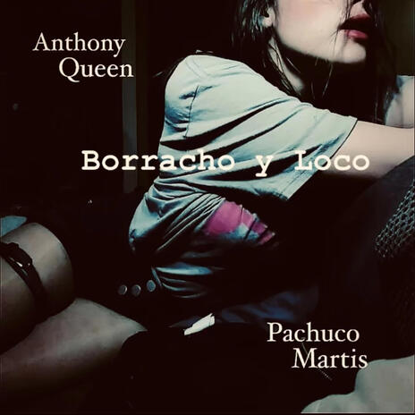 Borracho y loco | Boomplay Music