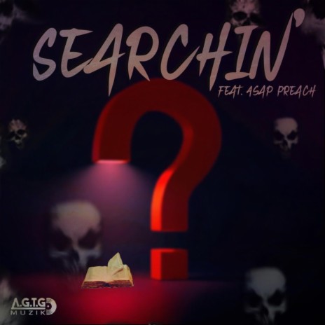 Searchin' ft. Asap Preach