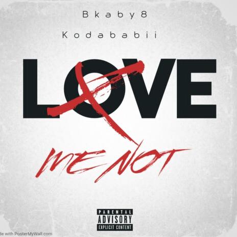 Love Me Not ft. Kodababii | Boomplay Music