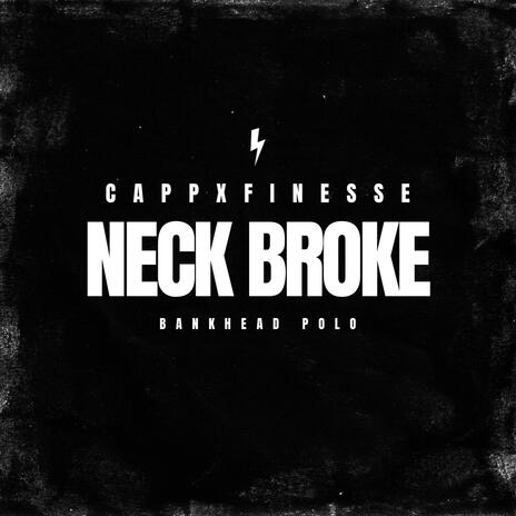 Neck Broke ft. CappXFinesse