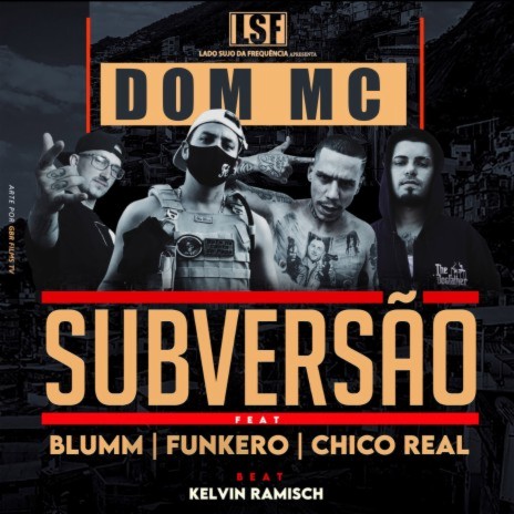 Subversão ft. Dom mc, Funkero, BLUMM, Chico Real & Kelvin Ramisch | Boomplay Music