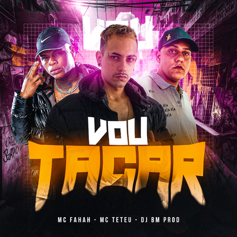 Vou Tacar ft. MC Teteu & DJ BM PROD | Boomplay Music