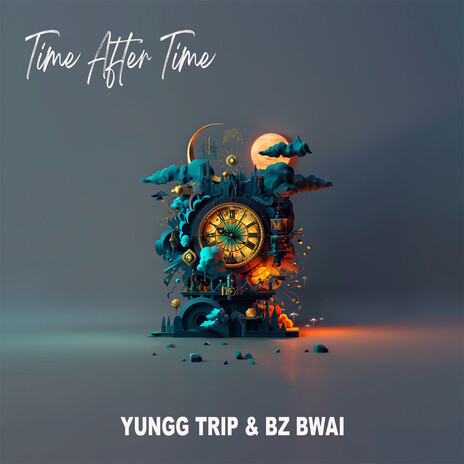 Time After Time ft. Bz Bwai | Boomplay Music