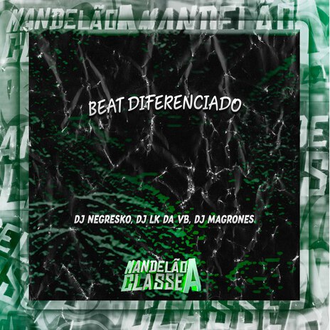 Beat Diferenciado ft. DJ LK DA VB & dj magrones | Boomplay Music