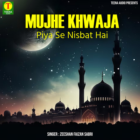 Mujhe Khwaja Piya Se Nisbat Hai | Boomplay Music