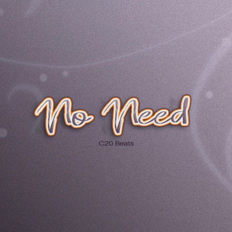 No Need | Boomplay Music