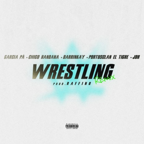 Wrestling (Remix) ft. Darrinkay, Chico Bandana, Portusclan El Tigre & JDR | Boomplay Music