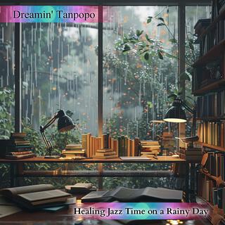 Healing Jazz Time on a Rainy Day