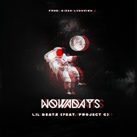 Nowadays (feat. Project G) | Boomplay Music