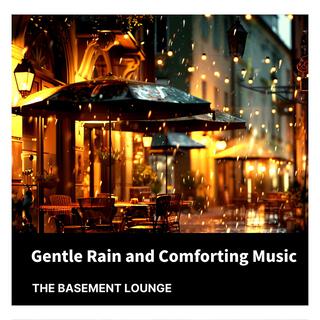 Gentle Rain and Comforting Music