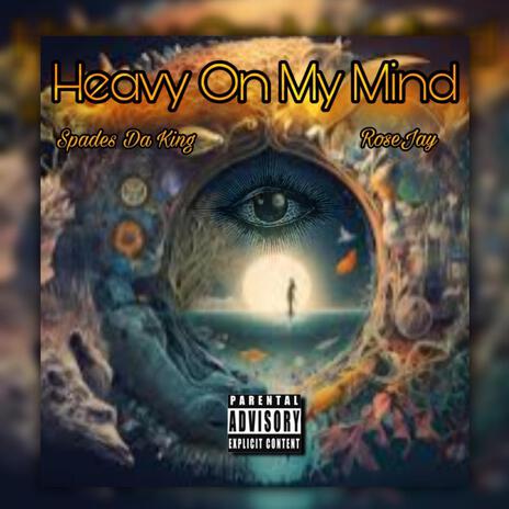 Heavy On My Mind ft. spades da king | Boomplay Music
