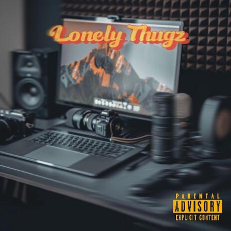 Lonely Thugz ft. MULAK | Boomplay Music