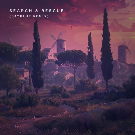 Search & Rescue (SAYBLUE Remix) ft. Chloé Doyon & SAYBLUE | Boomplay Music