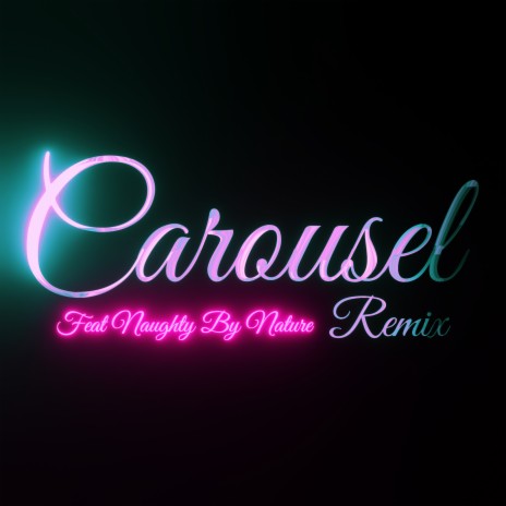 Carousel (Trap Remix) ft. Naughty By Nature | Boomplay Music