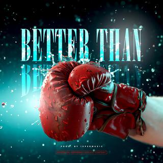 BETTER THAN (BAD) lyrics | Boomplay Music