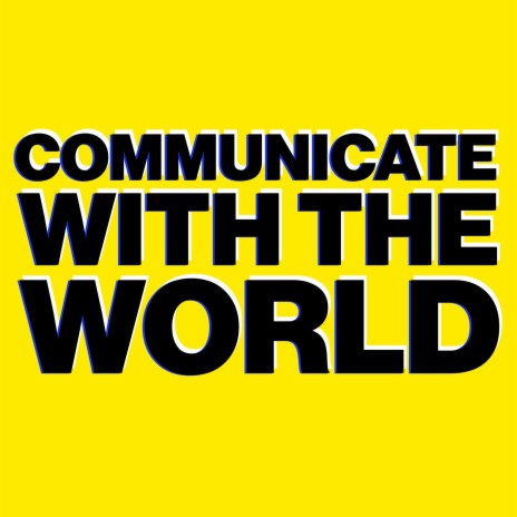 Communicate With The World