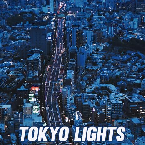 TOKYO LIGHTS | Boomplay Music