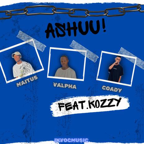 Ashuu! (feat. Kozzy) | Boomplay Music