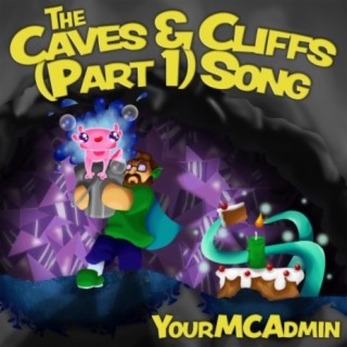 The Caves & Cliffs Part 1 Update Song