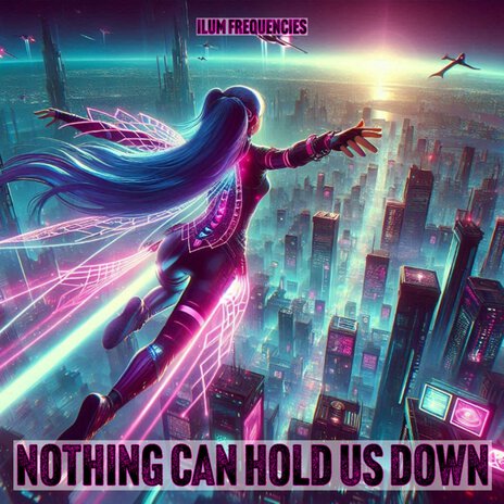 Nothing Can Hold Us Down | Boomplay Music